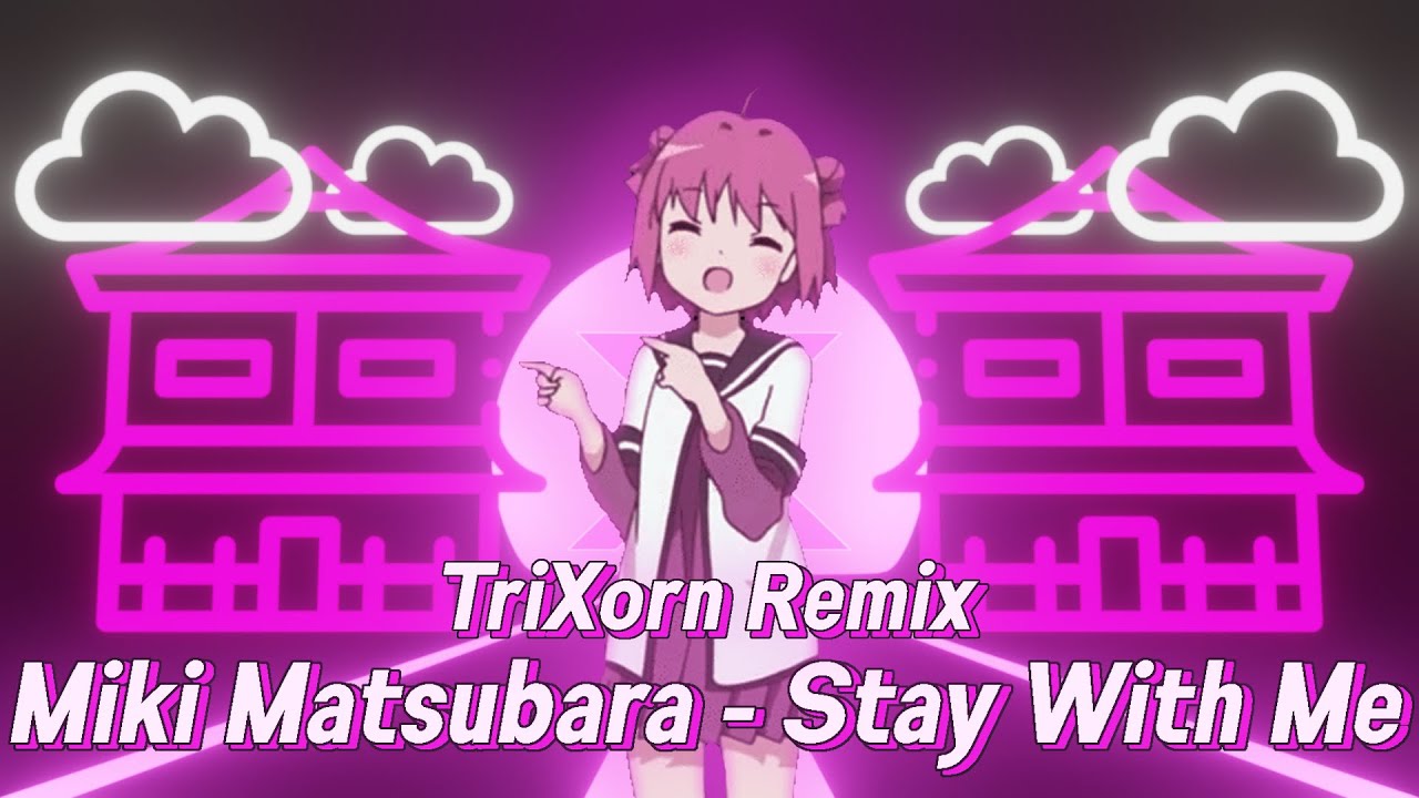 Miki Matsubara - Stay With Me (TriXorn Remix)