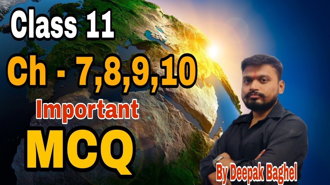 chapter - 7,8,9,10, || class - 11 || geography in hindi || important MCQ || by Deepak Baghel live