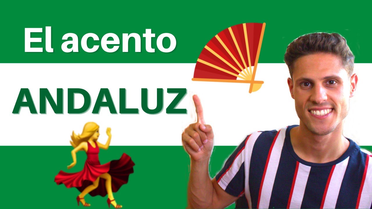 How does the ANDALUSIAN ACCENT sound? | El acento ANDALUZ