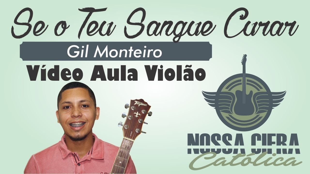 Se o Teu sangue curar - Gil Monteiro (Vídeo Aula Violão)
