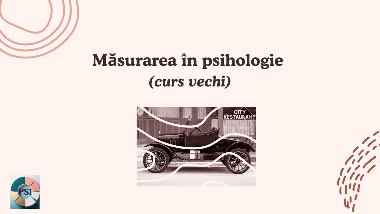 CURSURI VECHI. Măsurarea în cercetarea psihologică (audio slab)
