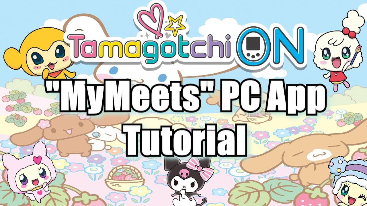 Tamagotchi ON/Meets - Meets APP Tutorial (MyMeets)