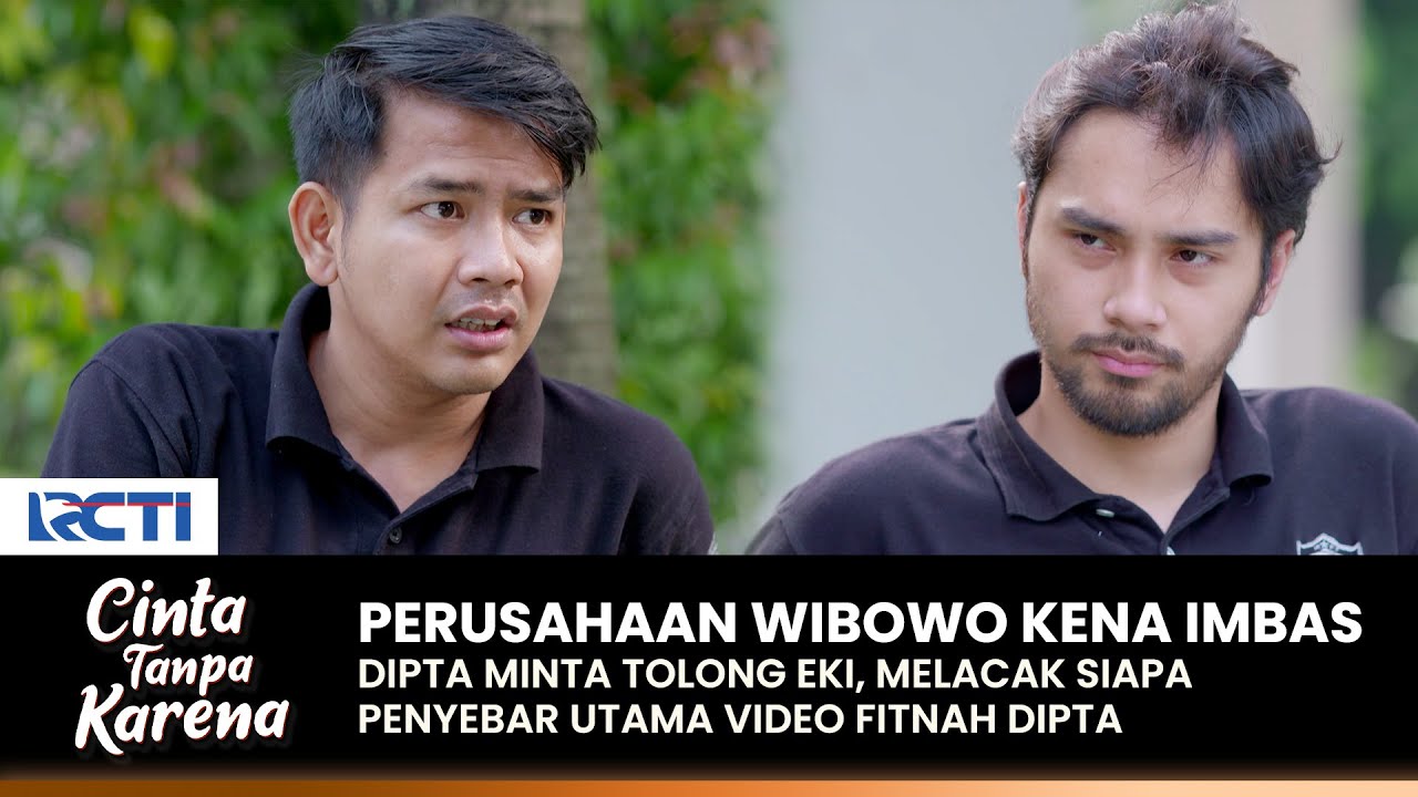 WIBOWO KENA IMBAS! Dipta Minta Eki Mengusut Siapa Penyebarnya | CINTA TANPA KARENA | EPS 433 (2/4)