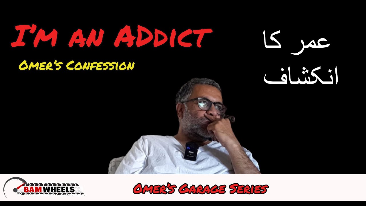 My Name Is Omer And I Have An Addiction | Omer Arshad | Bamwheels