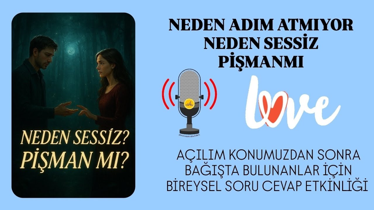 NEDEN ADIM ATMIYOR? NEDEN SESSİZ? PİŞMANMI?