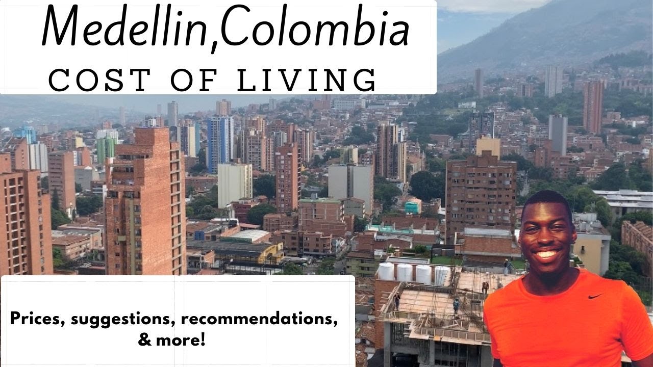 Cost Of Living In Medellin Colombia |The City of Eternal Spring