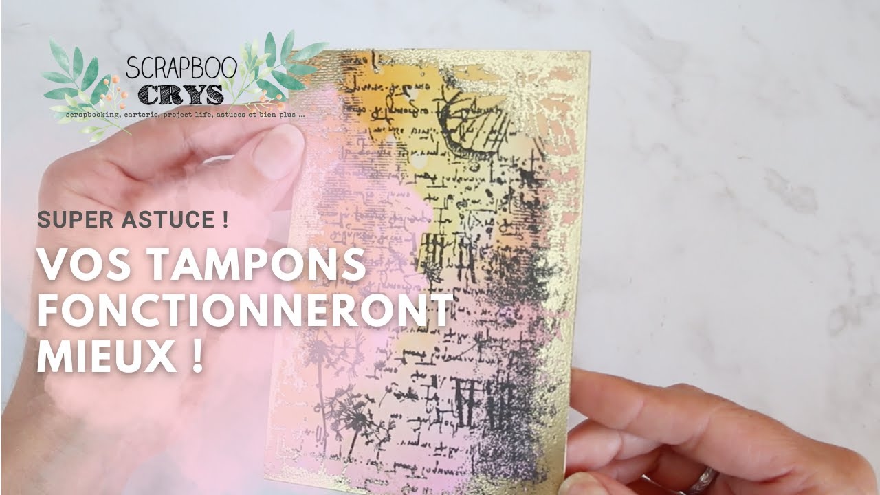 Une SUPER ASTUCE pour vos tampons qui impriment mal !! À CONNAÎTRE ABSOLUMENT !