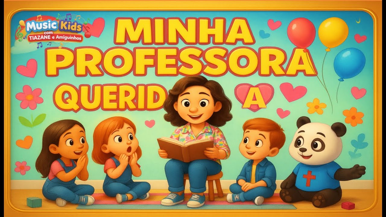 Minha Professora Querida - Música Infantil Comemorativa