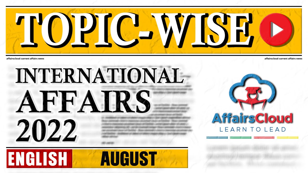 August 2022 - International Affairs | English | AffairsCloud