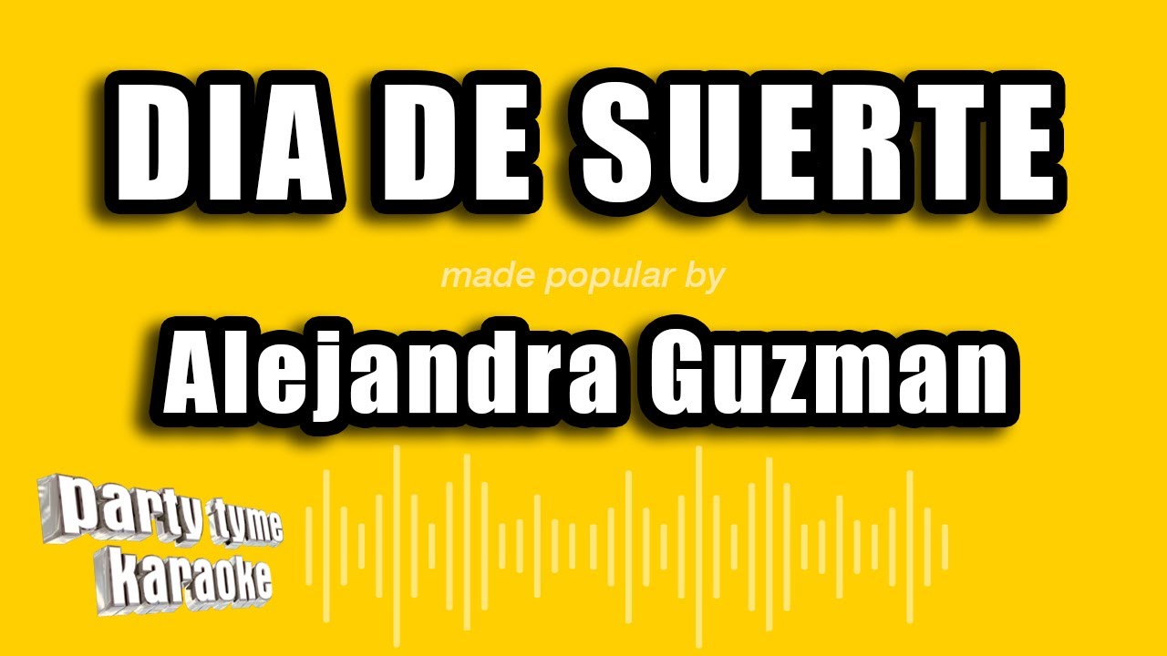 Alejandra Guzman - Dia De Suerte (Versión Karaoke)