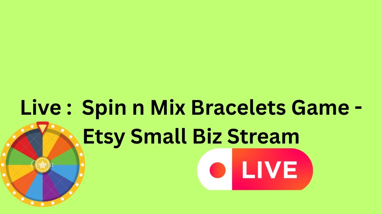 Spin To Win:  Mystery Bracelets and other Items Pick- Etsy Small Biz Live