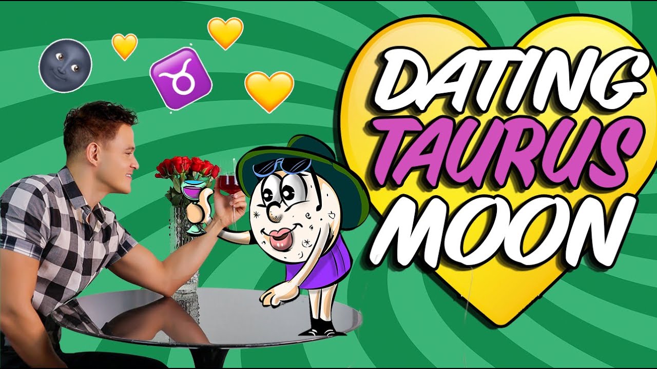 Top Ten Things You Need To Know About Dating Taurus Moon