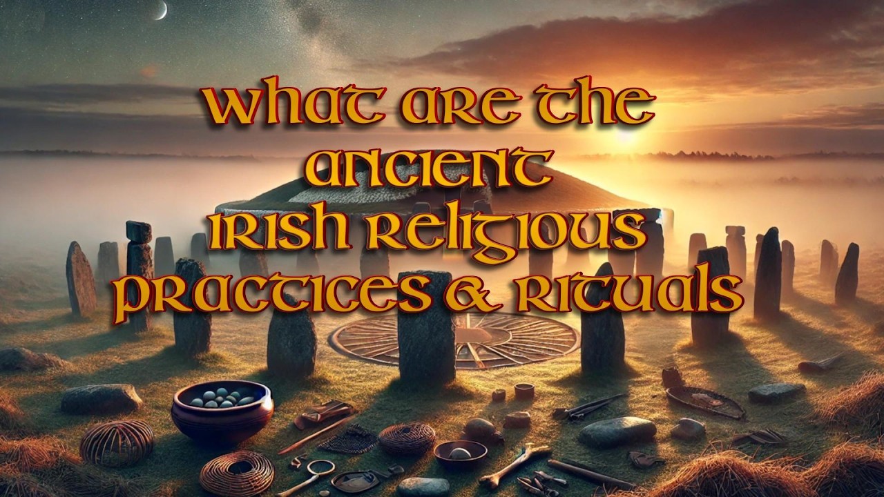 What are the Ancient Irish Religious Practices and Rituals?