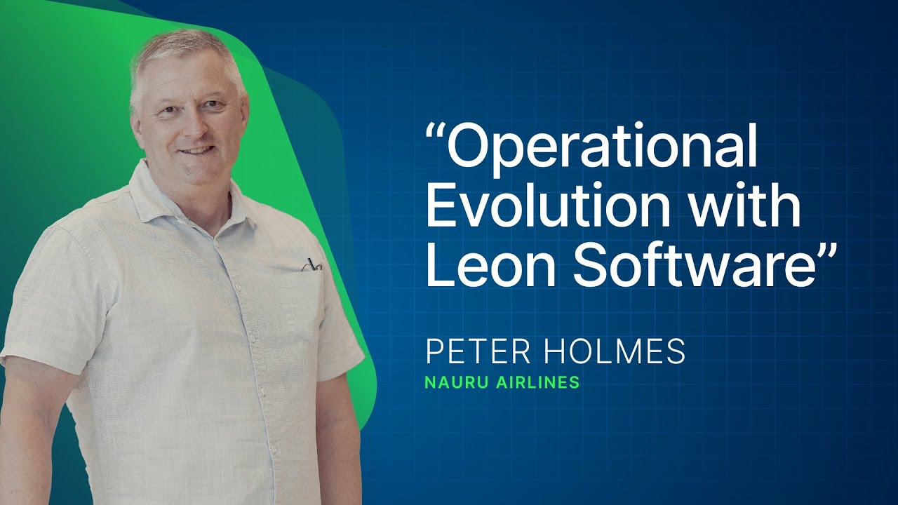 Operational evolution with Leon Software - Peter Holmes - Nauru Airlines