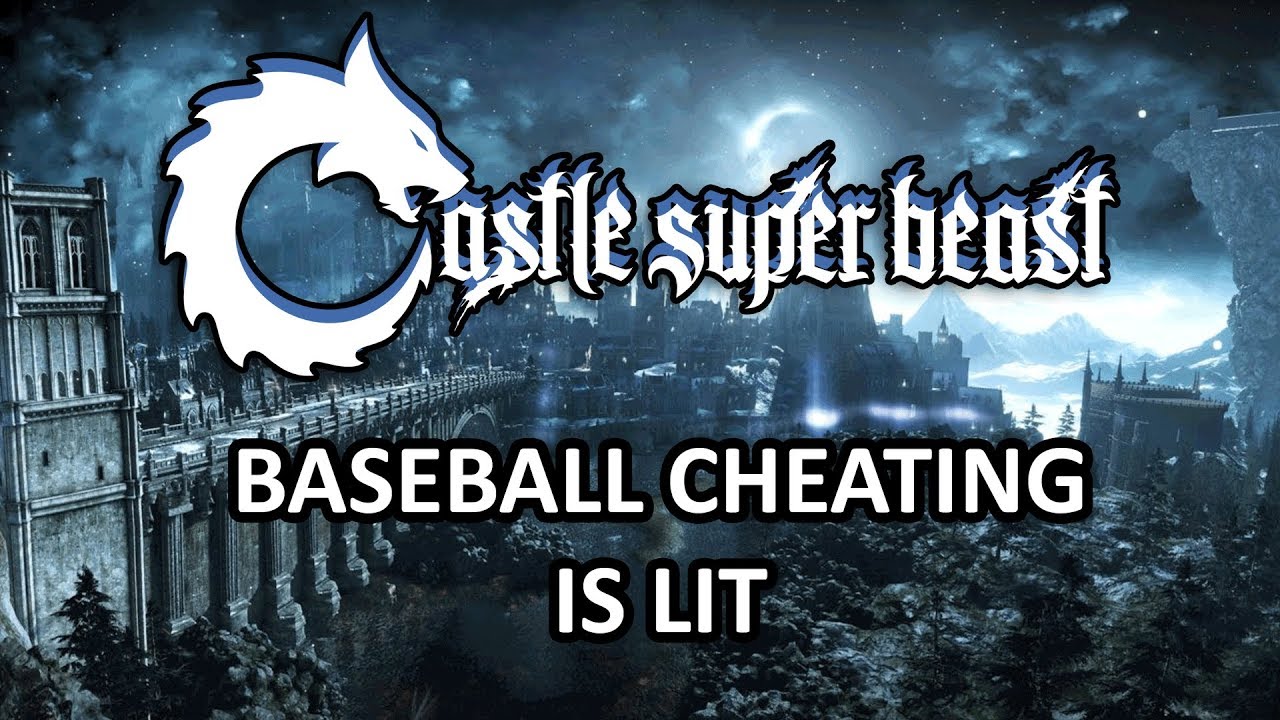 Castle Super Beast Clips: Baseball Cheating Is LIT