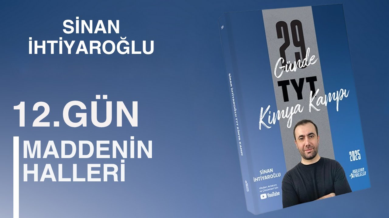 12- Maddenin Halleri | 12.Gün | 29 Günde TYT Kimya Kampı | Kimya 4.Ünite | TYT 2025