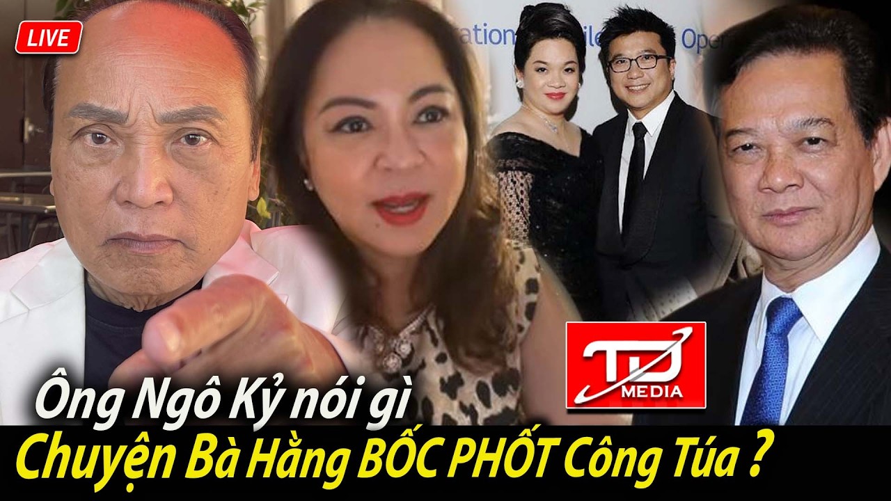 Ông Ngô Kỷ nói gì chuyện bà Hằng bốc phốt Công Túa ?