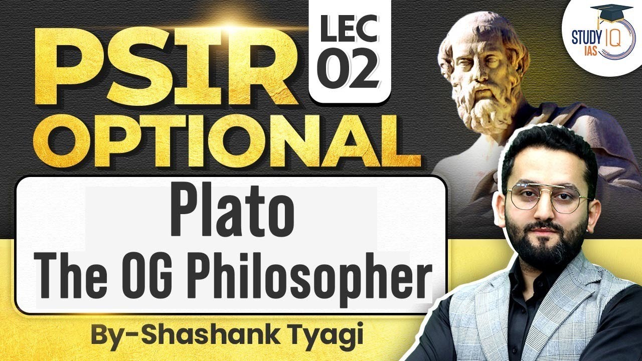 Plato The OG Philosopher | PSIR Optional | Shashank Tyagi | StudyIQ IAS