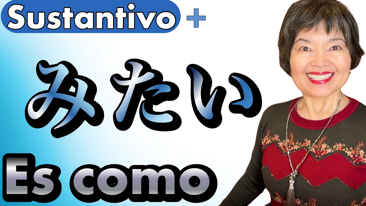 MITAI en japonés: “como” y “parecido a”Gramática N4-145