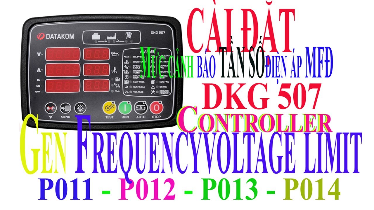 GEN Frequency VOLTAGE SETTING DATAKOM DKG 507 / C&Agrave;I ĐẶT CẢNH B&Aacute;O ĐIỆN &Aacute;P MFĐ / PEW PEW / Tony Tivi