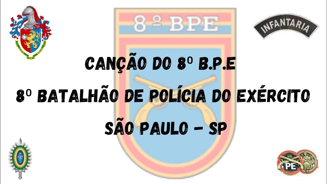 Canção do 8⁰ BPE [ 8⁰ Batalhão de Polícia do Exército ]  COM LETRA