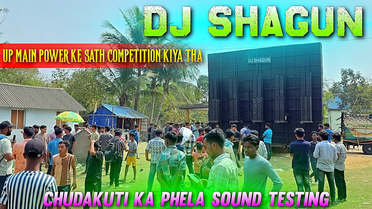 DJ Shagun 💥 Up Main Power Music Ka Sath Competition Kiya || Chudakuti Ka Phela Sound Testing