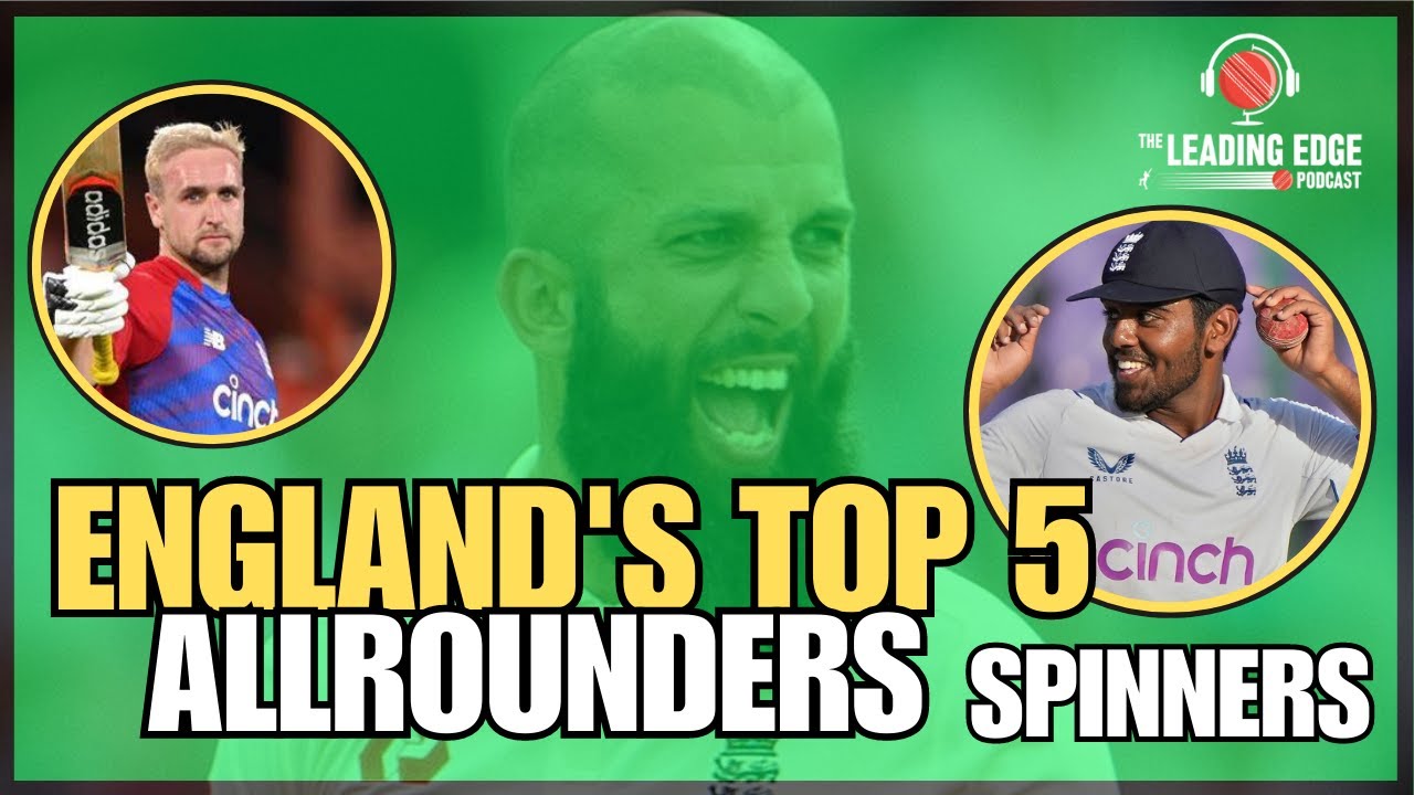 Top 5 CURRENT Spinning All-rounders | England Cricket Podcast