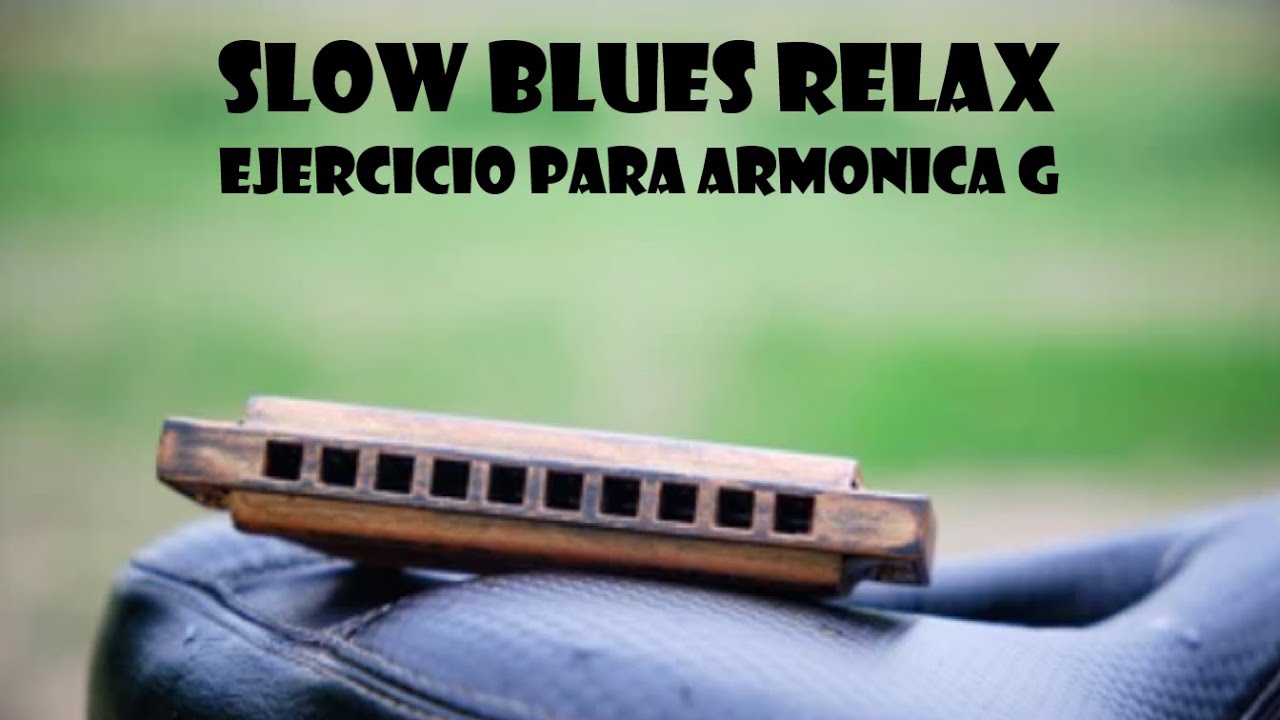 🛀 🌿Slow Blues Relax | Ejercicio para armónica G (Sol)