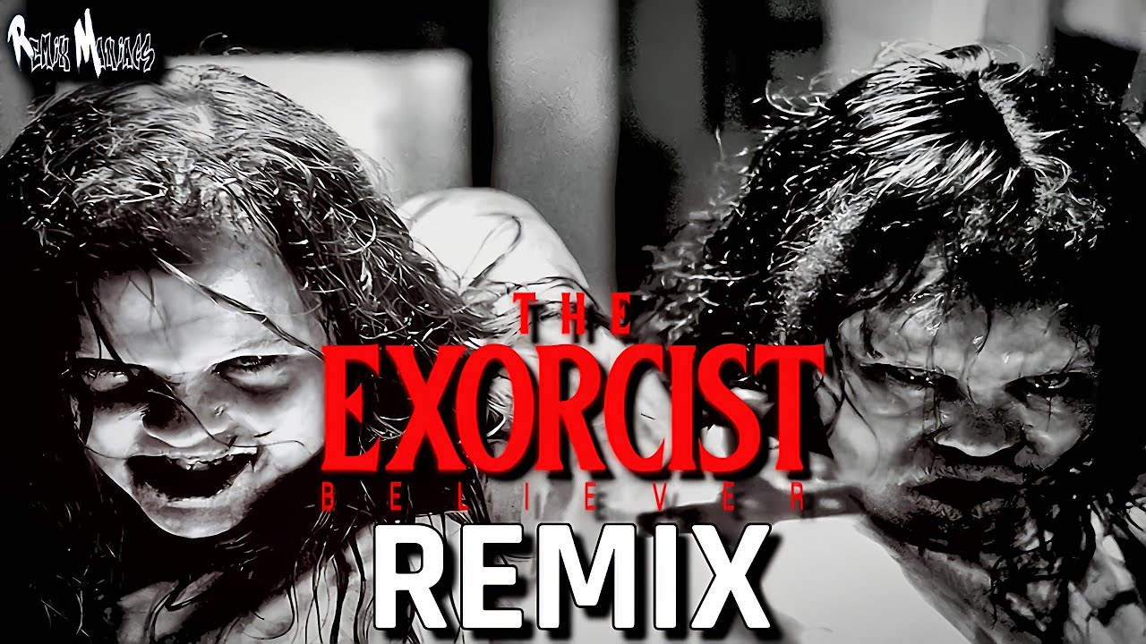 The Exorcist Believer (Remix)
