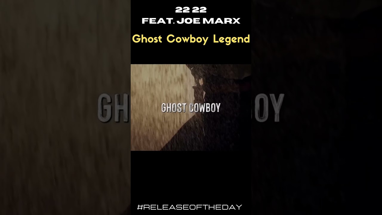 22 22 - Ghost Cowboy Legend (feat. Joe Marx)