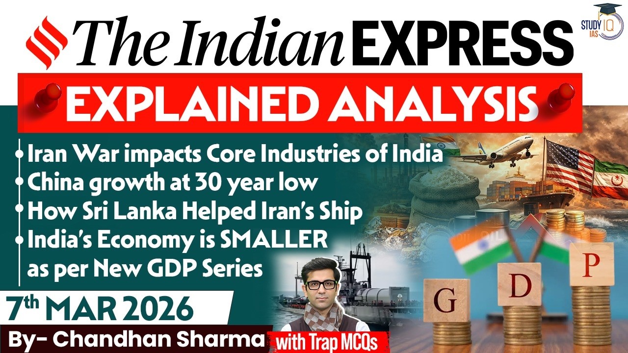 Indian Express Analysis | 7th March 2026 | Government Schemes & Initiatives for UPSC | StudyIQ
