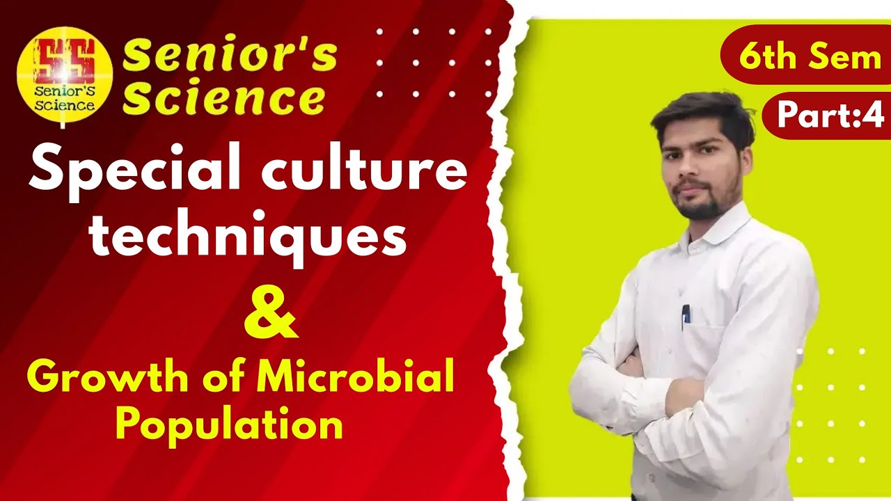 Special Culture Techniques and Growth of Microbial Population #biotechnology #seniorsscience
