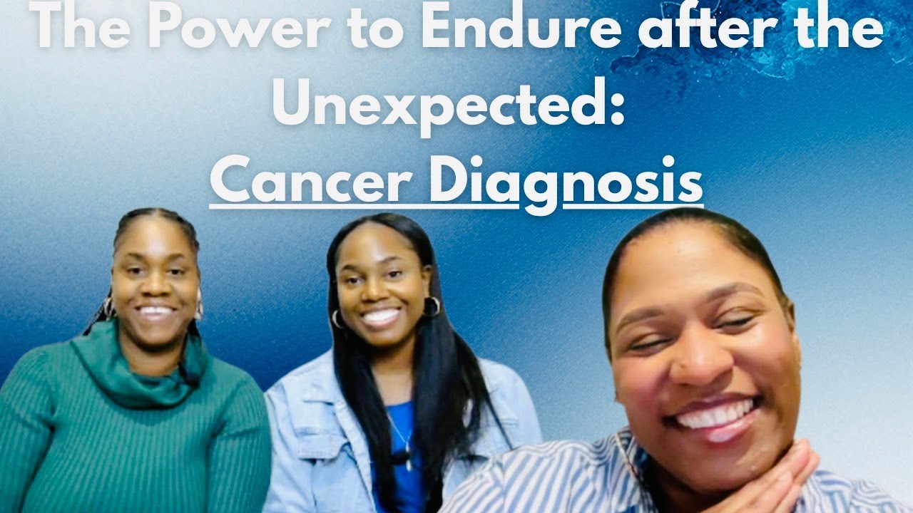S4 Episode 2: The Power to Endure after the Unexpected: Cancer Diagnosis