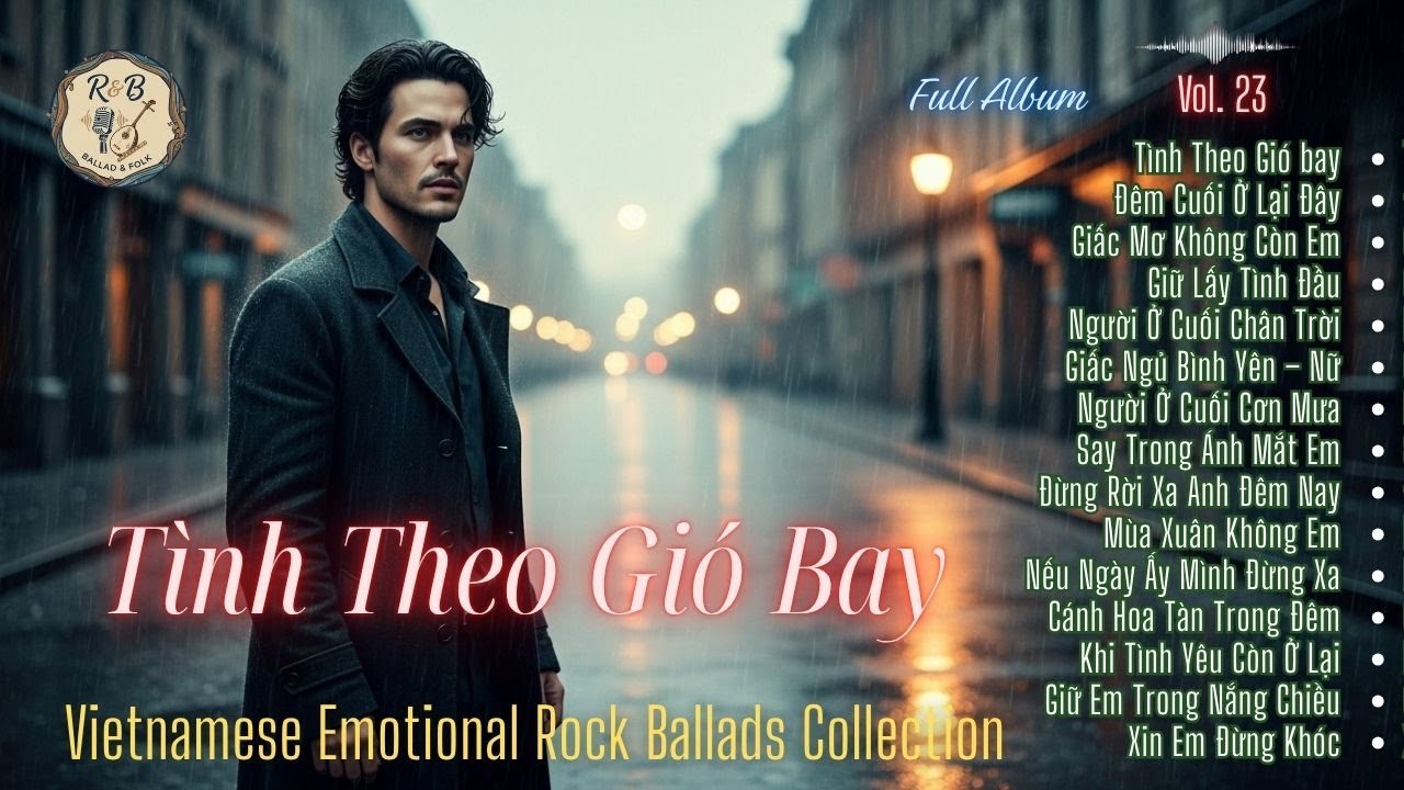 Tình Theo Gió Bay–The Wind Carries Our Love | Vietnamese Emotional Rock Ballads Collection | R & B