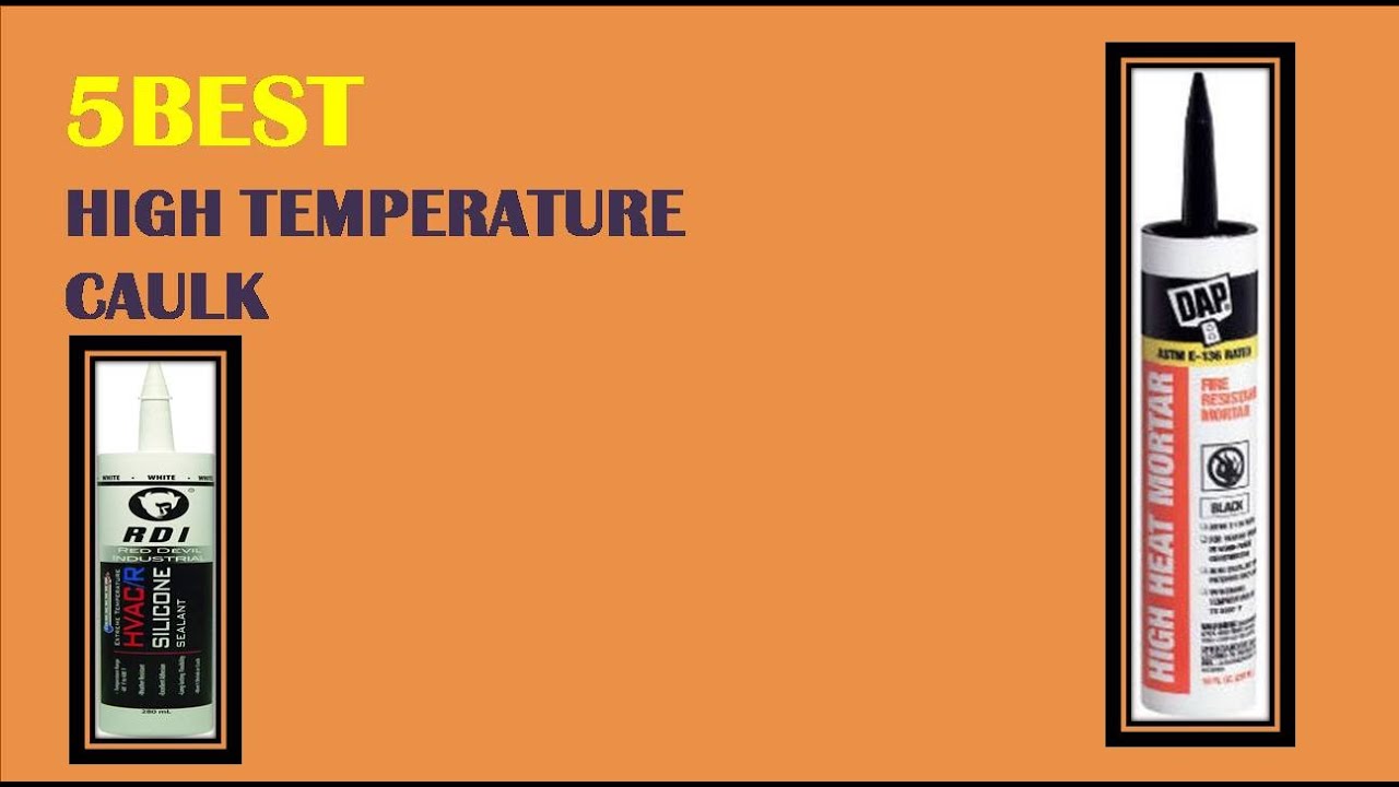 Top 5 Best High Temperature Caulk | High Temperature Caulk Reviews 2021