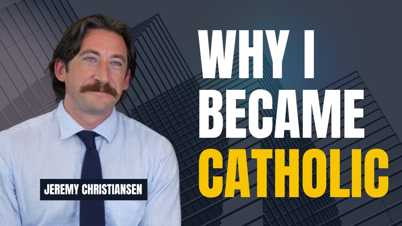 Convinced Episode 20: Jeremy Christiansen's Catholic Conversion Story