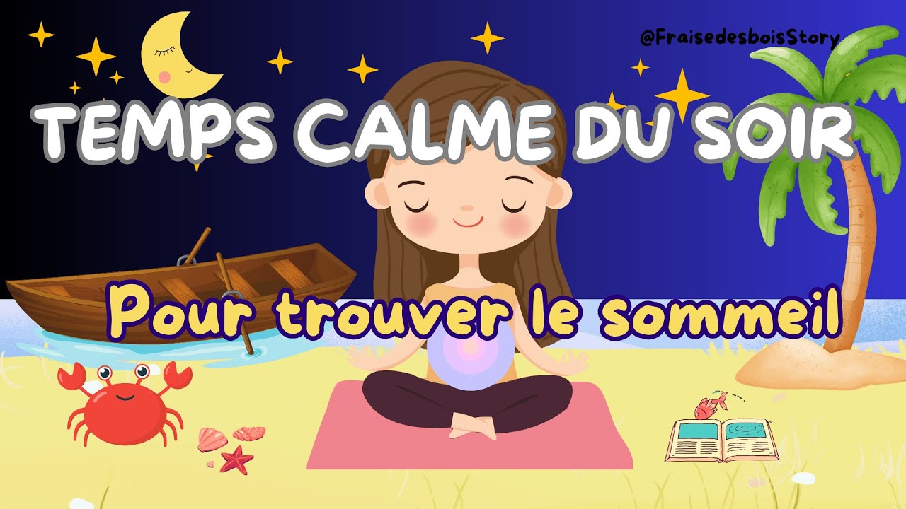 🌙🦀Temps calme du soir pour enfants – Pour s’endormir en douceur !💤