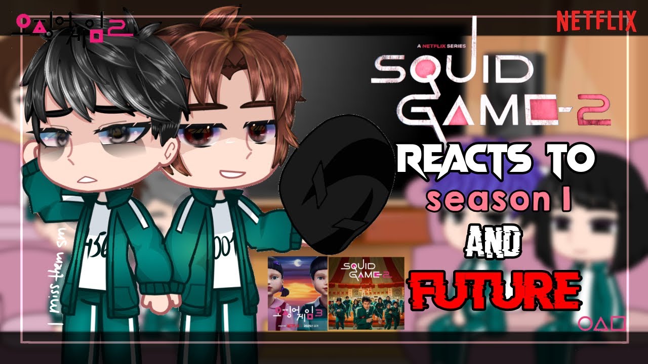 SQUID GAME 2 reacts to season 1 and the Future 🌟|gacha club | reaction| squid game| READ DESC