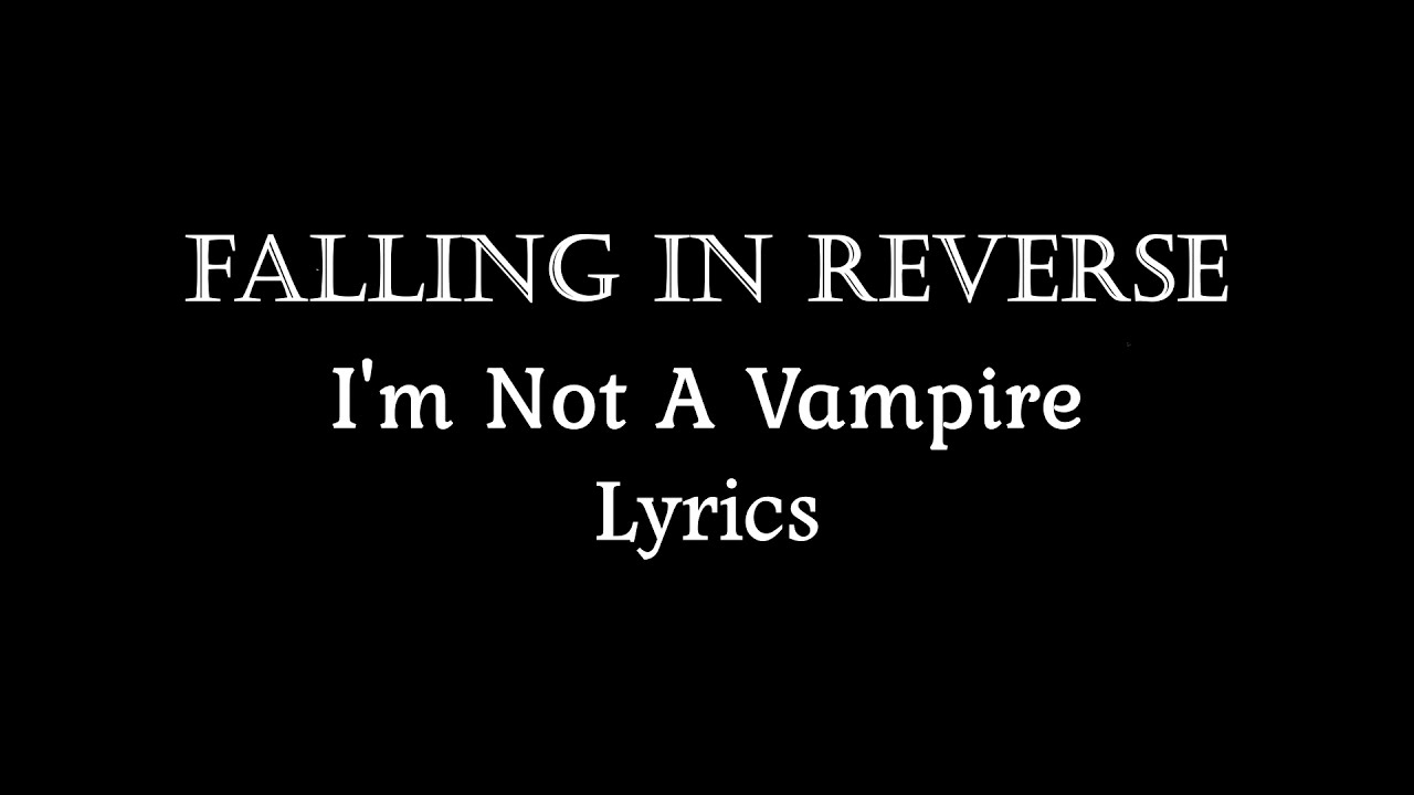 Falling In Reverse - I'm Not A Vampire (Revamped) (Lyrics Video) (HQ) (русские субтитры)
