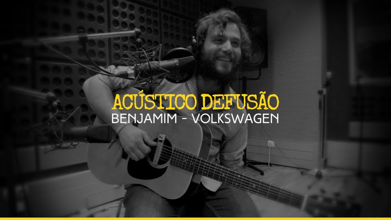 Benjamim — Volkswagen (Acústico Defusão)