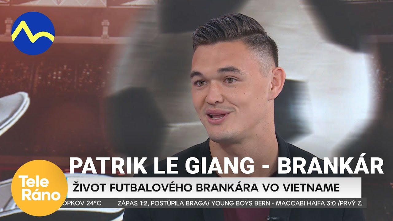 Futbalový brankár Patrik Le Giang, zo Slovenska, hrá za Vietnamský klub! | Teleráno
