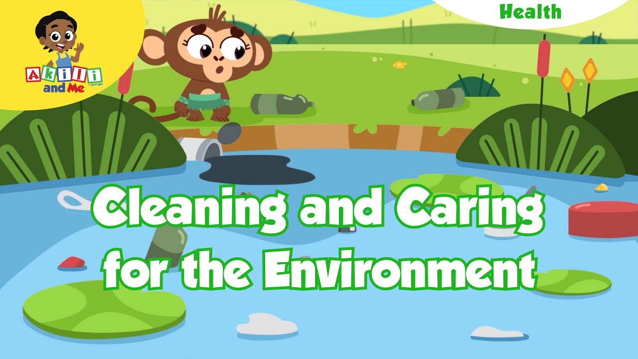 Cleaning and Caring for the Environment| Health & Saftey with Akili  #environmentalawareness