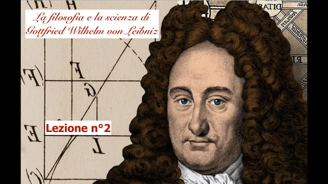 Lezioni di Filosofia. Leibniz: Dio e il migliore dei mondi possibili. Saggi di Teodicea. Lezione n°2