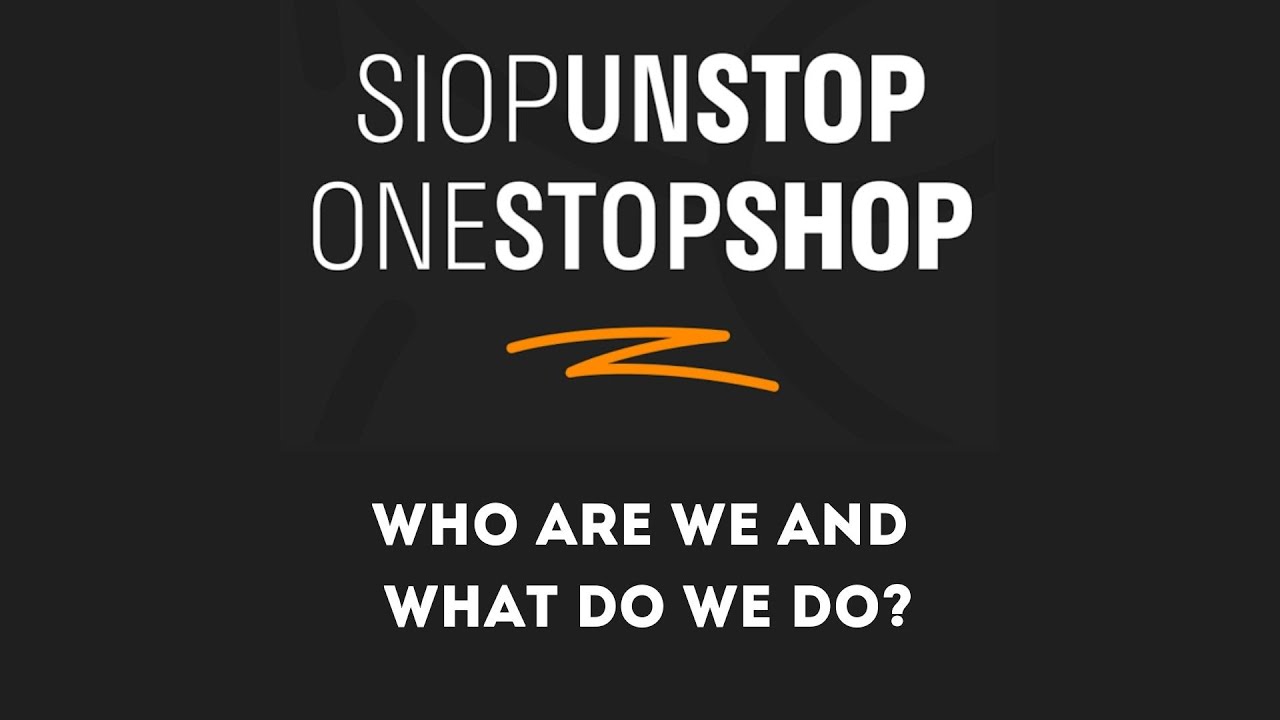 SIOP UN STOP - ONE STOP SHOP - Who are we?
