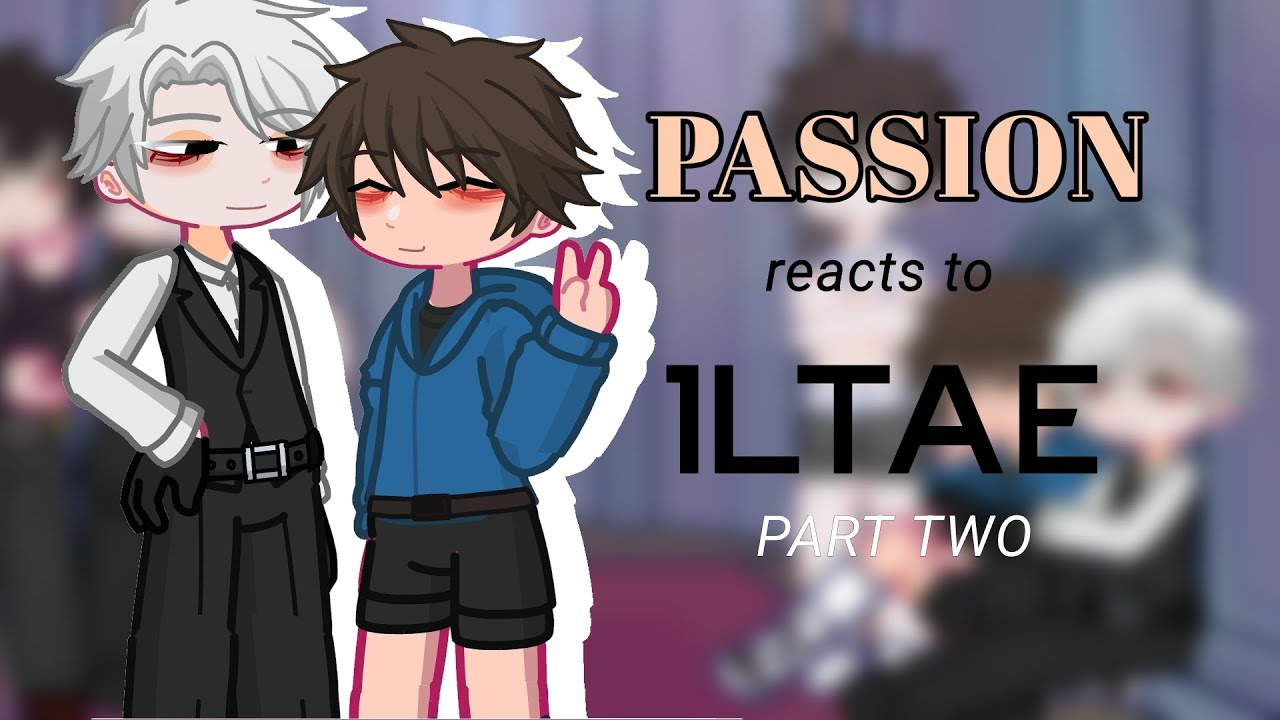 PASSION react to iltae ll 2/2 ll X2 ll RUSHED ll 