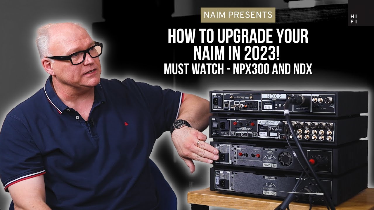 Как обновить свой Naim в 2023 году! | NPX 300 и NDX