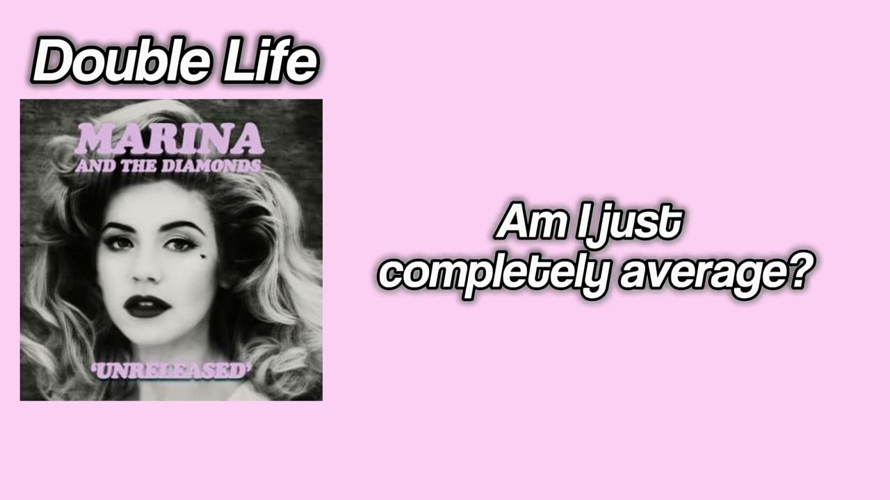 Double life Marina unreleased lyrics