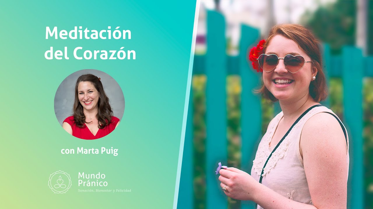 🧘🏻&zwj; Meditaci&oacute;n del Coraz&oacute;n con Marta Puig &middot; MUNDO PR&Aacute;NICO 🧘🏻&zwj;