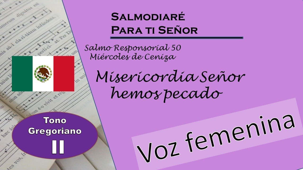 salmo responsorial 50 Miercoles de ceniza   lecc Mex   modo Gregoriano V femenina