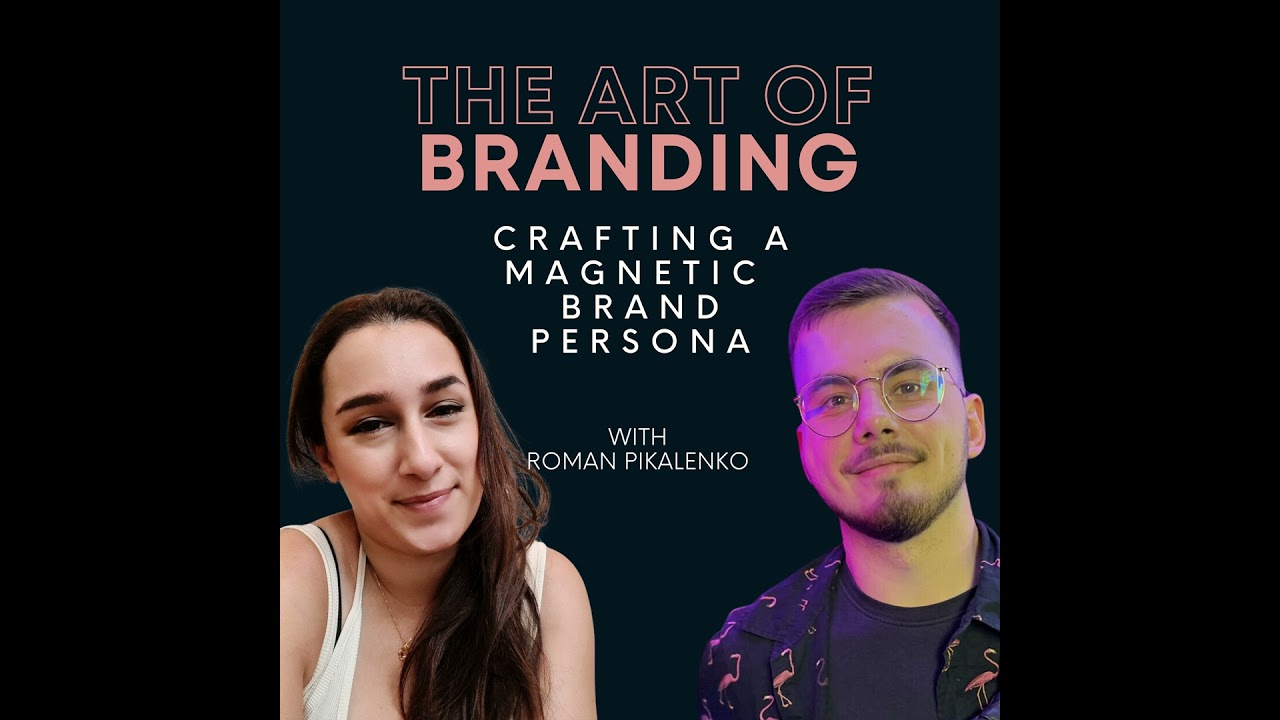 Crafting a Magnetic Brand Persona | Roman Pikalenko
